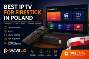 Best IPTV for Firestick in Poland (2026 Guide) – WaveLiz Licensed IPTV for Amazon Firestick, HD & 4K Streaming.