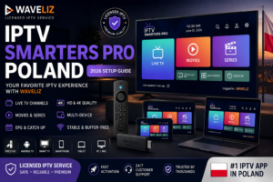 Best IPTV Apps in Poland (2026 Guide) – WaveLiz licensed IPTV compatible with Firestick, Android TV, Smart TVs, Windows and mobile devices.