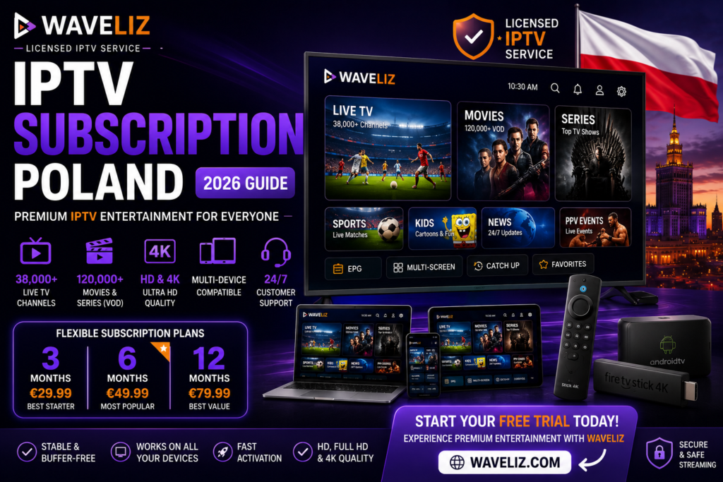 IPTV Subscription Poland with WaveLiz licensed IPTV service for HD and 4K streaming on Firestick, Android TV, Smart TVs and mobile devices.